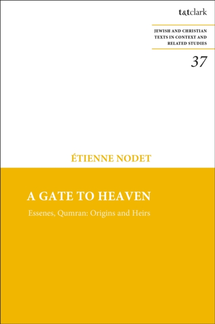 A Gate to Heaven : Essenes, Qumran: Origins and Heirs, Hardback Book