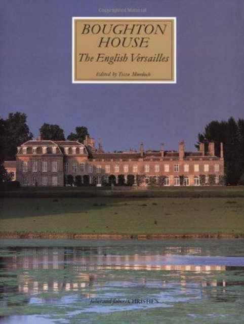 Boughton House : The English Versailles, Hardback Book