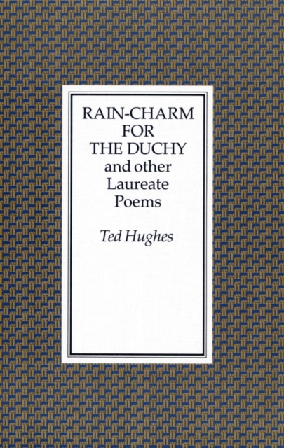 Rain Charm for the Duchy : And Other Laureate Poems, Paperback / softback Book