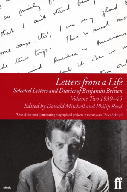 Letters from a Life Vol 2: 1939-45 : Selected Letters and Diaries of Benjamin Britten, Paperback / softback Book