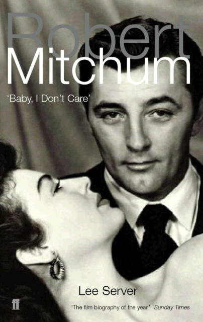 Robert Mitchum : Baby, I Don't Care, Paperback / softback Book