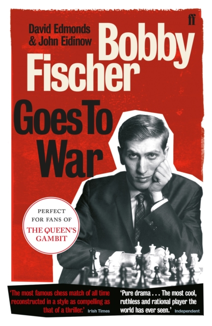 Bobby Fischer Goes to War : The most famous chess match of all time, Paperback / softback Book