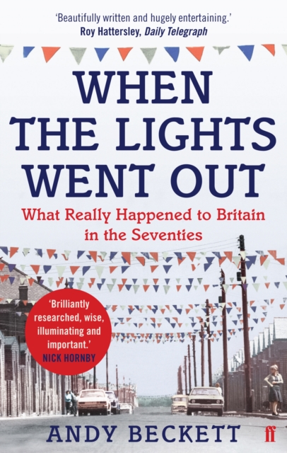 When the Lights Went Out : Britain in the Seventies, Paperback / softback Book