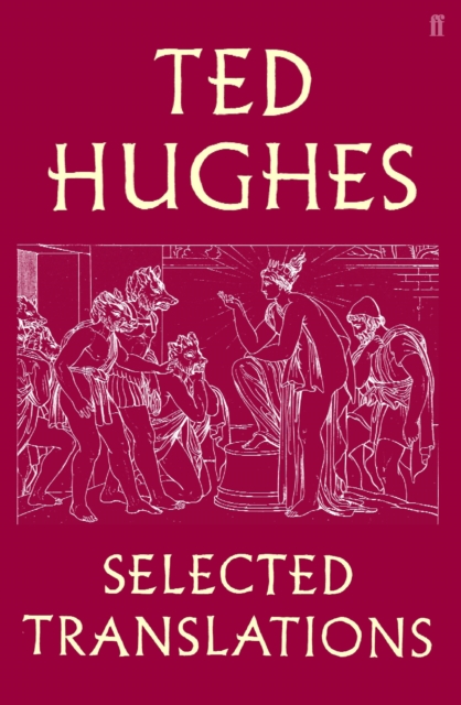 Ted Hughes: Selected Translations, Hardback Book