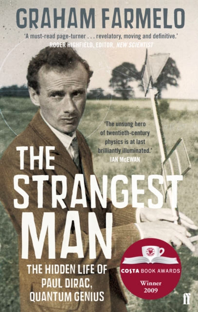 The Strangest Man : The Hidden Life of Paul Dirac, Quantum Genius, Paperback / softback Book