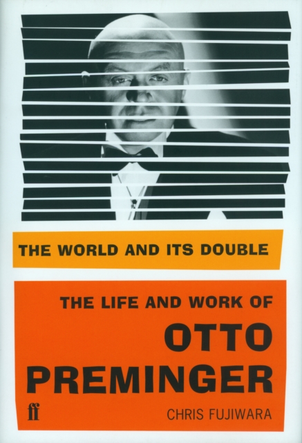 The World and its Double : The Life and Work of Otto Preminger, Hardback Book