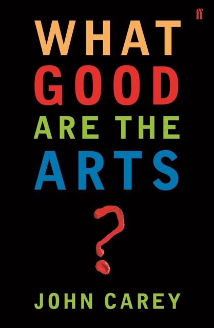 What Good are the Arts?, Paperback / softback Book