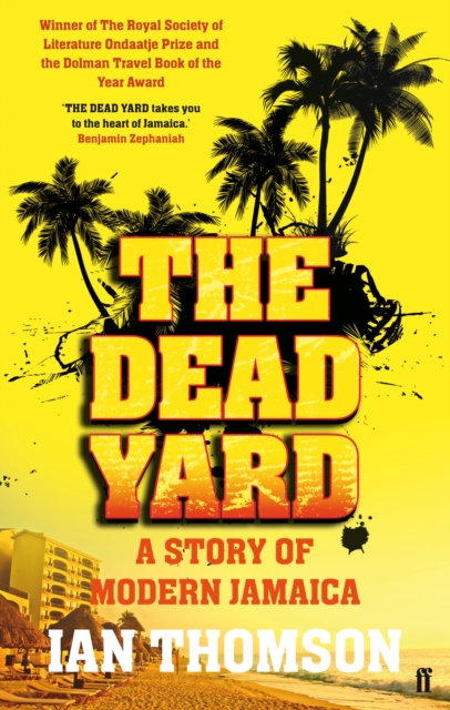 The Dead Yard : Tales of Modern Jamaica, Paperback / softback Book