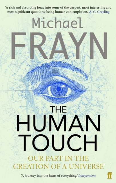 The Human Touch : Our Part in the Creation of a Universe, Paperback / softback Book