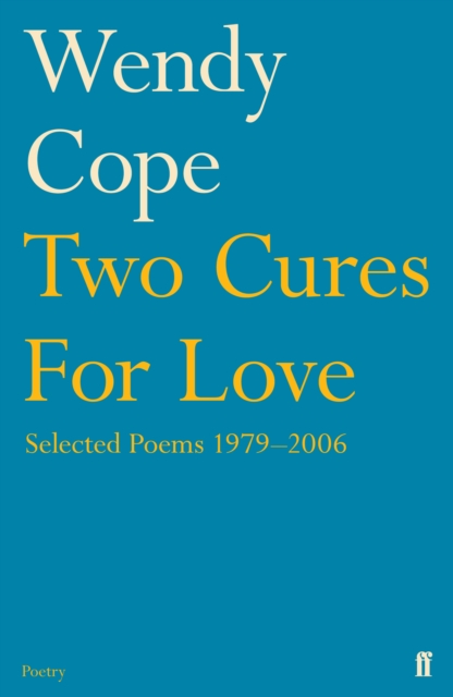 Two Cures for Love : Selected Poems 1979-2006, Paperback / softback Book