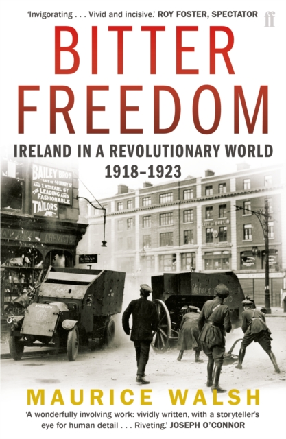 Bitter Freedom : Ireland In A Revolutionary World 1918-1923, Paperback / softback Book