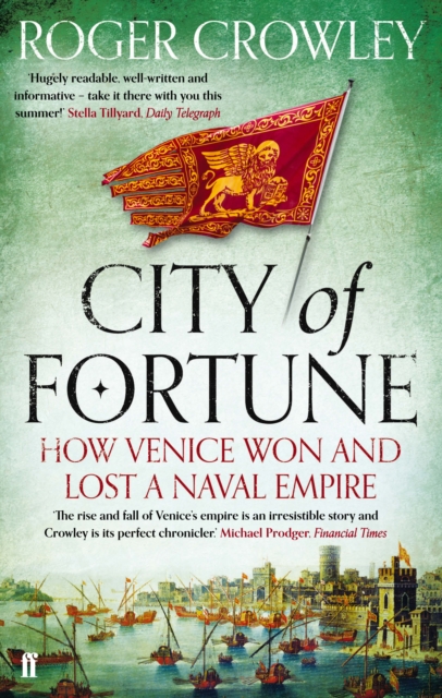 City of Fortune : How Venice Won and Lost a Naval Empire, Paperback / softback Book