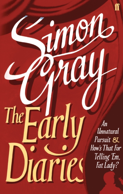 The Early Diaries : including An Unnatural Pursuit and How's That for Telling 'Em, Fat Lady?, Paperback / softback Book