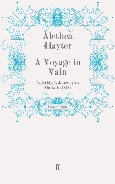 A Voyage in Vain : Coleridge's Journey to Malta in 1804, Paperback / softback Book