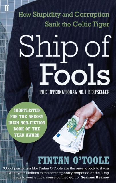 Ship of Fools : How Stupidity and Corruption Sank the Celtic Tiger, Paperback / softback Book