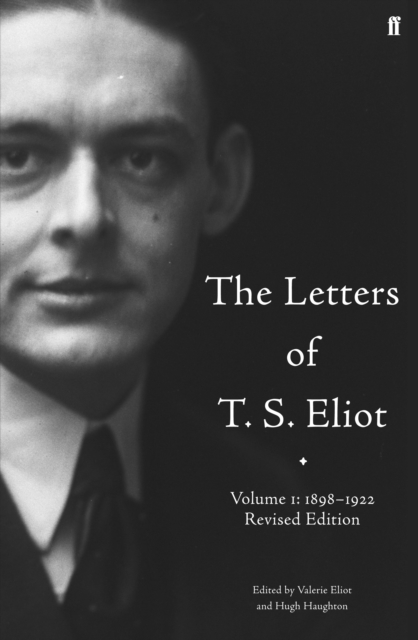 The Letters of T. S. Eliot  Volume 1: 1898-1922, EPUB eBook