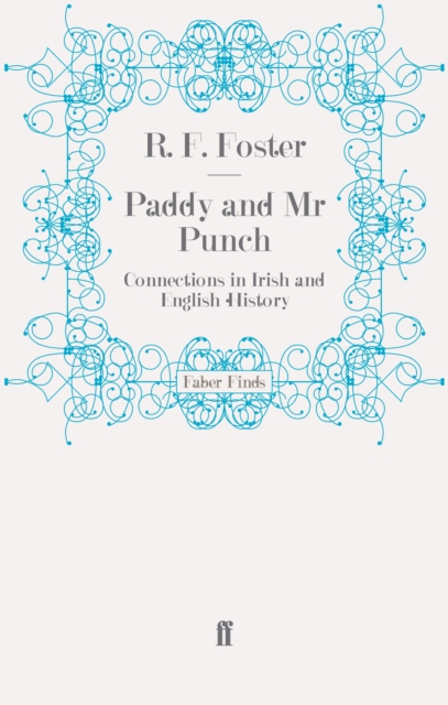 Paddy and Mr Punch : Connections in Irish and English History, Paperback / softback Book