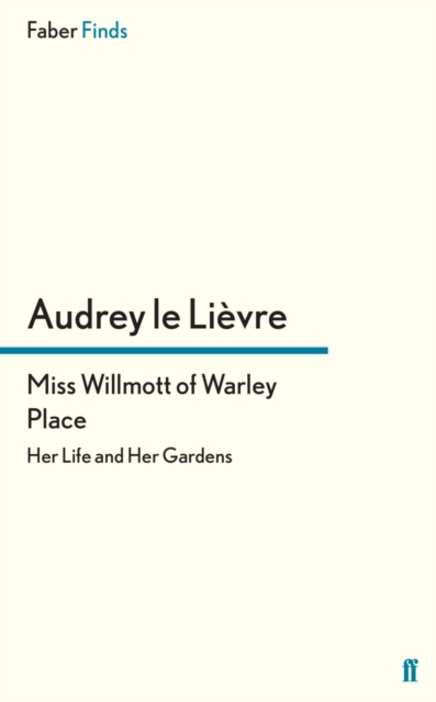 Miss Willmott of Warley Place : Her Life and Her Gardens, EPUB eBook