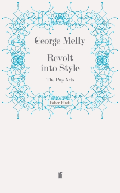 Revolt into Style : The Pop Arts, EPUB eBook