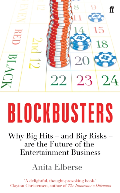 Blockbusters : Why Big Hits – and Big Risks – are the Future of the Entertainment Business, EPUB eBook