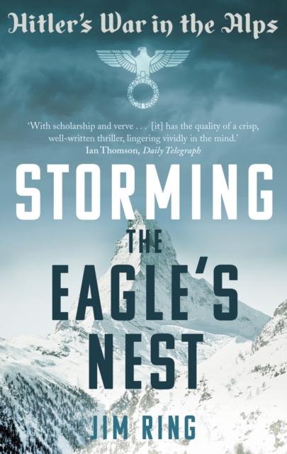Storming the Eagle's Nest : Hitler's War in the Alps, Paperback / softback Book