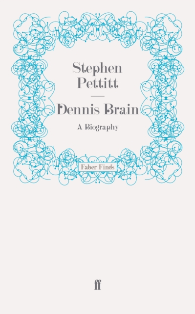 Dennis Brain : A Biography, EPUB eBook