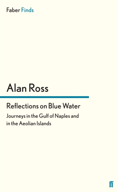 Reflections on Blue Water : Journeys in the Gulf of Naples and in the Aeolian Islands, EPUB eBook