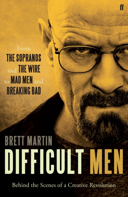 Difficult Men : From The Sopranos and The Wire to Mad Men and Breaking Bad, Paperback / softback Book