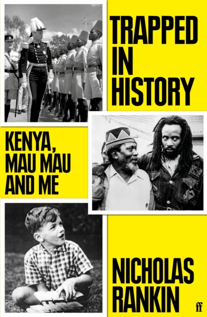 Trapped in History : Kenya, Mau Mau and Me, Hardback Book