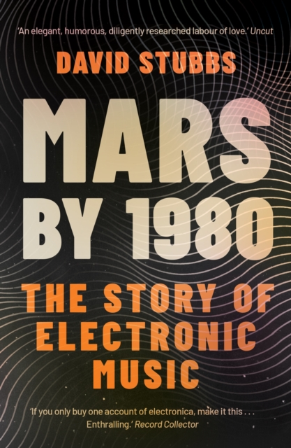 Mars by 1980 : The Story of Electronic Music, EPUB eBook