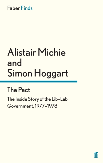 The Pact : The Inside Story of the Lib-Lab Government, 1977-1978, Paperback / softback Book