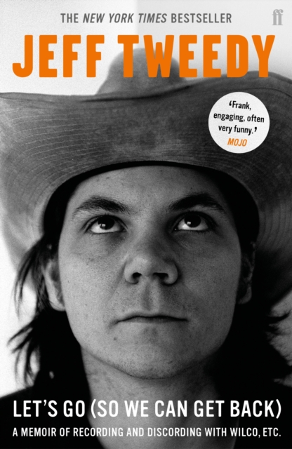 Let's Go (So We Can Get Back) : A Memoir of Recording and Discording with Wilco, etc., Paperback / softback Book