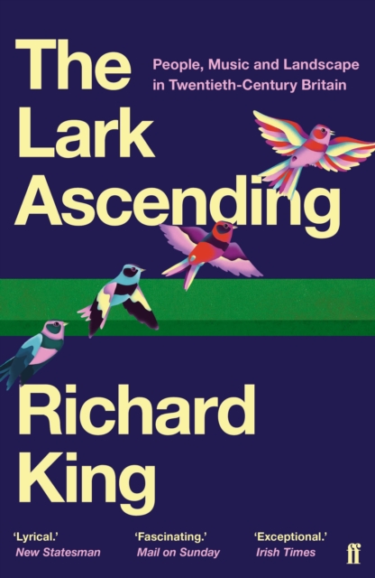 The Lark Ascending : People, Music and Landscape in Twentieth-Century Britain, Paperback / softback Book
