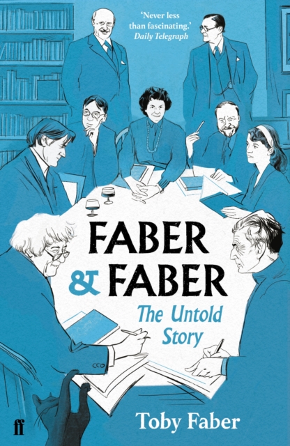 Faber & Faber : The Untold Story of a Great Publishing House, EPUB eBook