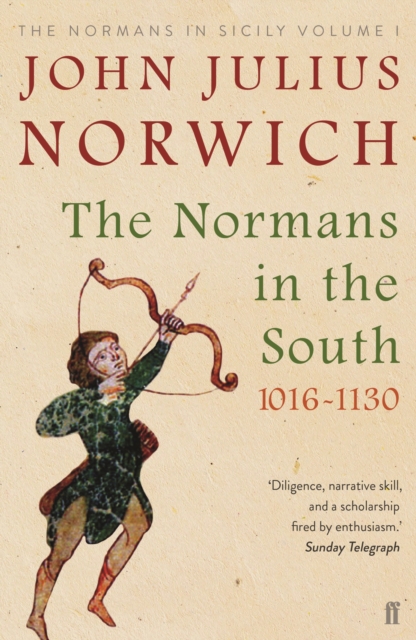 The Normans in the South, 1016-1130 : The Normans in Sicily Volume I, Paperback / softback Book