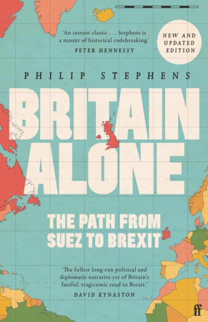 Britain Alone : The Path from Suez to Brexit, EPUB eBook