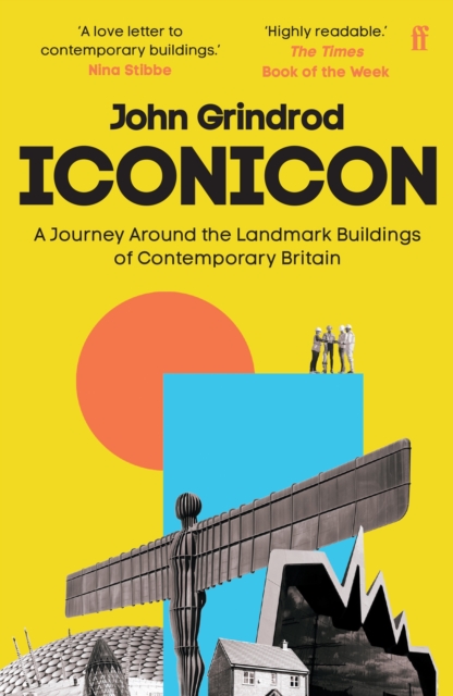 Iconicon : A Journey Around the Landmark Buildings of Contemporary Britain, Paperback / softback Book