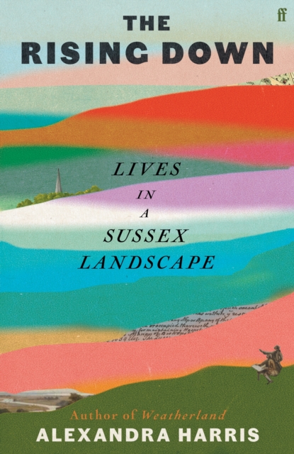 The Rising Down : Lives in a Sussex Landscape, Hardback Book