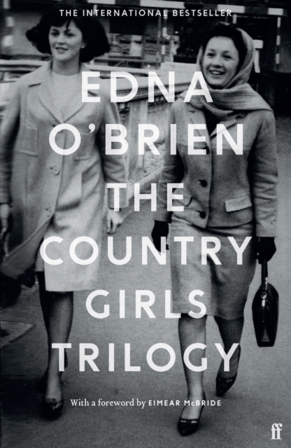 The Country Girls Trilogy : The Country Girls; The Lonely Girl; Girls in their Married Bliss, Paperback / softback Book