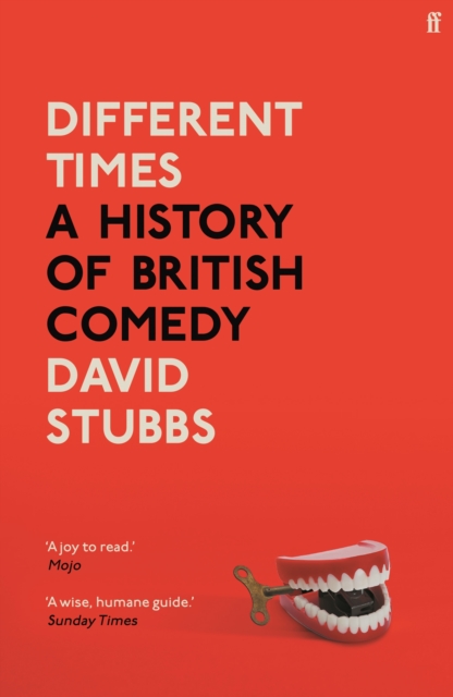 Different Times : A History of British Comedy, Hardback Book