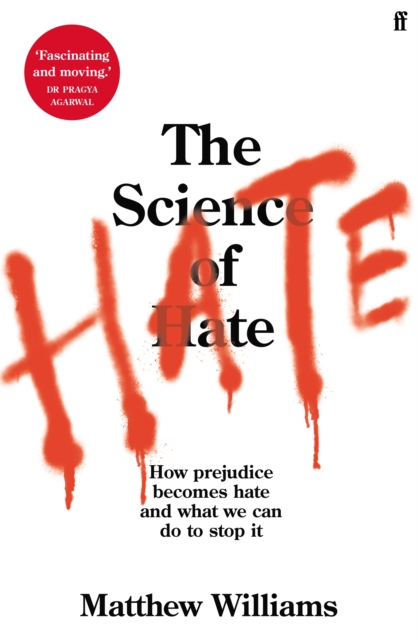 The Science of Hate : How Prejudice Becomes Hate and What We Can Do to Stop it, EPUB eBook