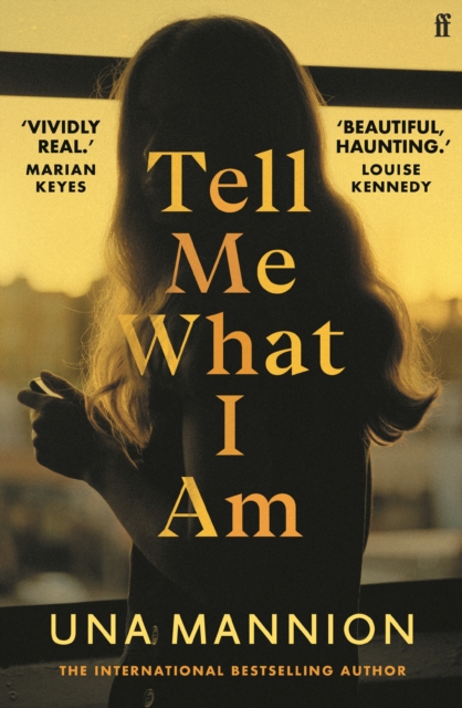 Tell Me What I Am : 'Beautiful, haunting.' LOUISE KENNEDY, Hardback Book