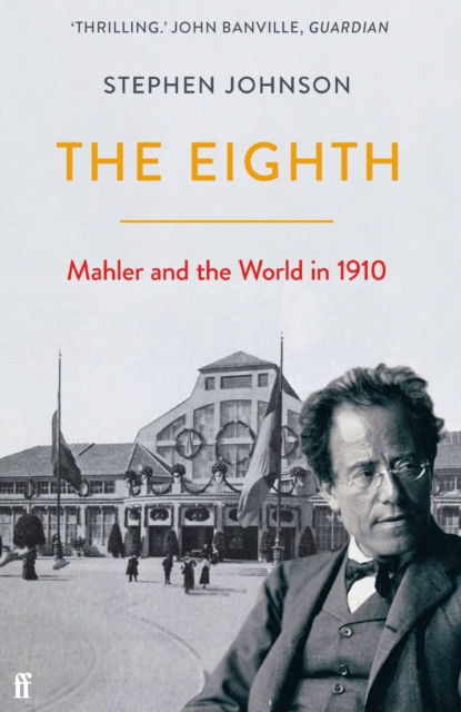 The Eighth : Mahler and the World in 1910, EPUB eBook