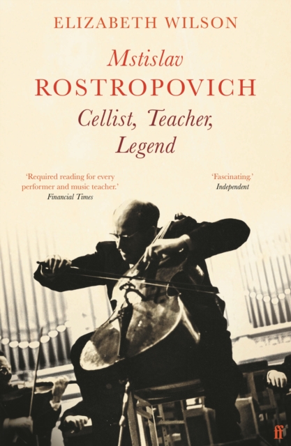 Mstislav Rostropovich: Cellist, Teacher, Legend, Paperback / softback Book