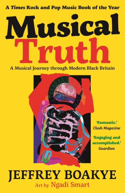 Musical Truth : A Musical Journey Through Modern Black Britain, Paperback / softback Book