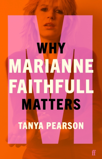 Why Marianne Faithfull Matters, Hardback Book