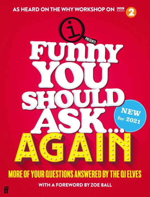 Funny You Should Ask . . . Again : More of Your Questions Answered by the QI Elves, Hardback Book