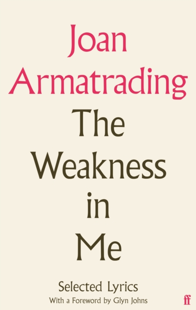 The Weakness in Me : The Selected Lyrics of Joan Armatrading, Hardback Book