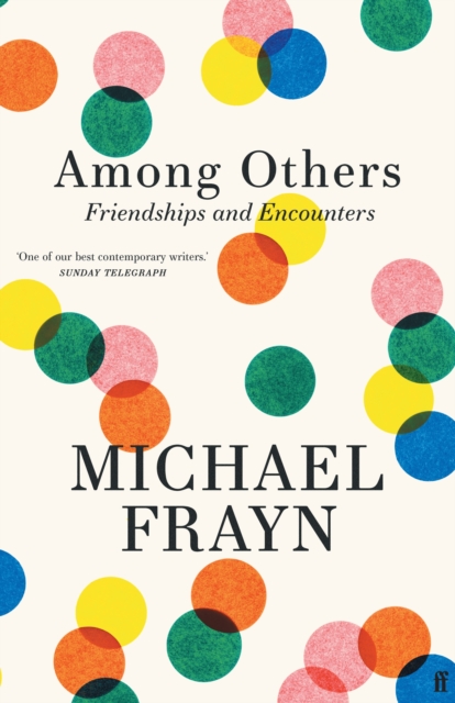 Among Others : Friendships and Encounters, Hardback Book