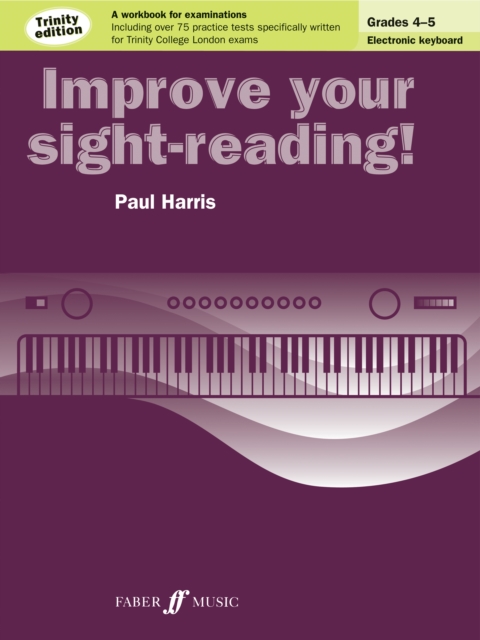 Improve your sight-reading! Trinity Edition Electronic Keyboard Grades 4-5, Paperback / softback Book